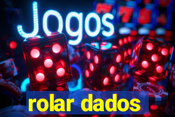 rolar dados